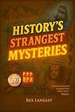 History's Strangest Mysteries: An Investigation For Young Readers (Adventures in History)