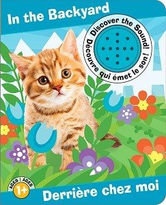 In the Backyard / Derrière chez moi - Book  of the Discover The Sound Board Book