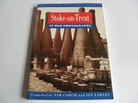 Stoke On Trent In Old Photographs 0750902493 Book Cover