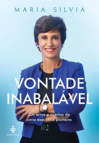 Vontade inabalável: Os erros e acertos de uma executiva pioneira