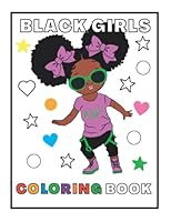 Black Girls Coloring Book: Natural Hair and Fashion Coloring Pages for African-American Girls (Books for Little Black and Brown Girls) B0BGNC6QPJ Book Cover