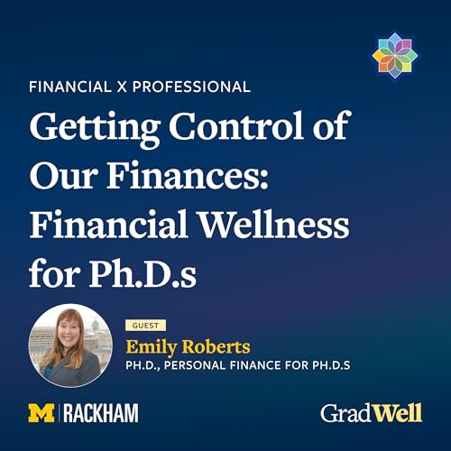 Bonus Episode: Getting Control of Our Finances - Financial Wellness for Ph.D.s
