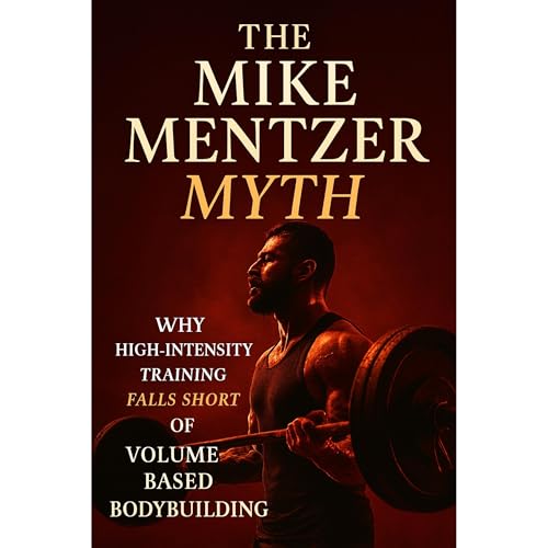 The Mike Mentzer Myth: Why High-Intensity Training Fails and Volume Prevails by Built Body Publishing episode artwork