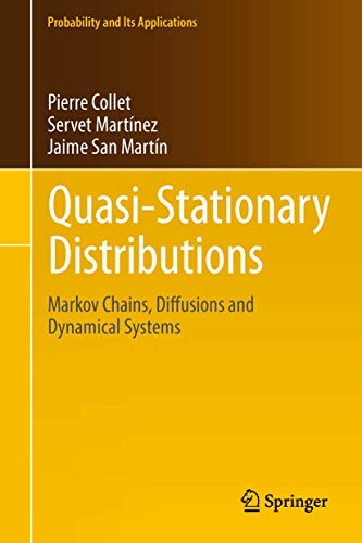 Quasi-Stationary Distributions: Markov Chains, Diffusions and Dynamical Systems (Probability and Its Applications)