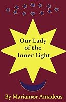 Our Lady of the Inner Light 1517651794 Book Cover