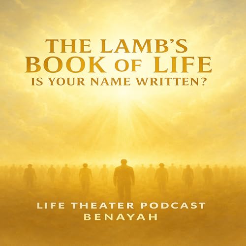 &ldquo;The Lamb&rsquo;s Book of Life: Is Your Name Written?&rdquo;