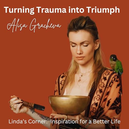 Turning Trauma into Triumph with Alisa Gracheva Podcast Por  arte de portada