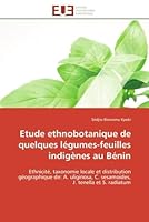 Etude Ethnobotanique de Quelques La(c)Gumes-Feuilles Indiga]nes Au Ba(c)Nin 6131598002 Book Cover