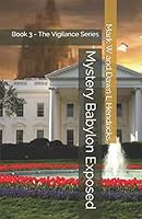 Mystery Babylon Exposed: Book 3 - The Vigilance Series 1729052053 Book Cover