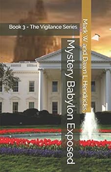 Paperback Mystery Babylon Exposed: Book 3 - The Vigilance Series Book