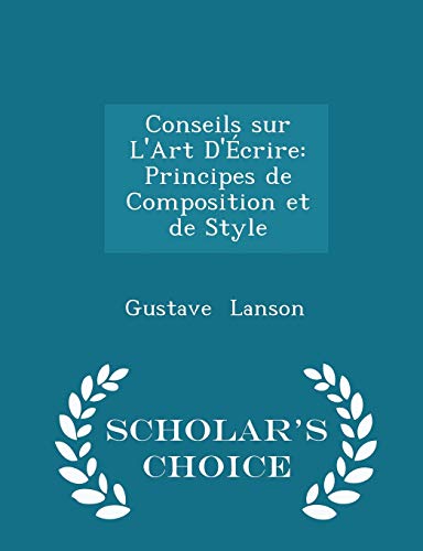 Conseils Sur l'Art d'?crire: Principes de Compo... 1296272680 Book Cover