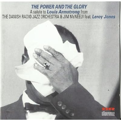The Power and the Glory: A Salute to Louis Armstrong