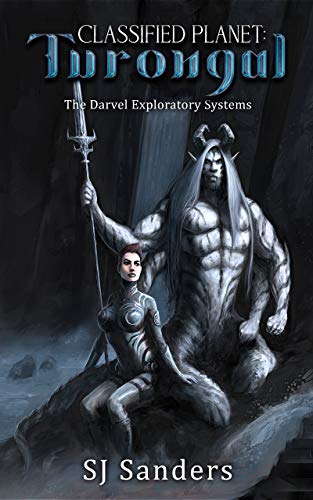 Classified Planet: Turongal (The Darvel Exploratory Systems Book 1)