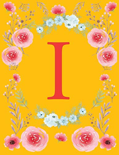 I: Monogram Initial I Notebook for Women and Girls Floral (8.5 x 11) 120 Pages Collage Ruled Journal, White