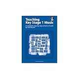 Teaching Key Stage 1 Music: A Complete Step-by-step Scheme of Work