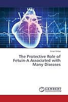 The Protective Role of Fetuin-A Associated with Many Diseases 3659777137 Book Cover