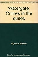 Watergate: crime in the suites (Little new world paperbacks) 0717804100 Book Cover