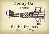  Ronny Bar Profiles: British Fighters of the Great War