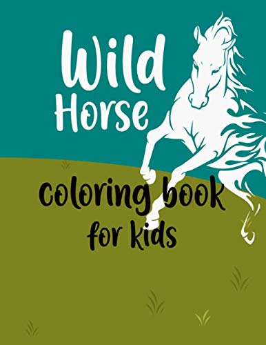 Wild Horses Coloring Book for kids: Animal Coloring Book, Jungle animal coloring book
