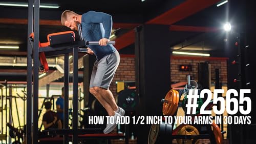 2565: Add 1/2 Inch to Your Arms in 30 Days Podcast By  cover art