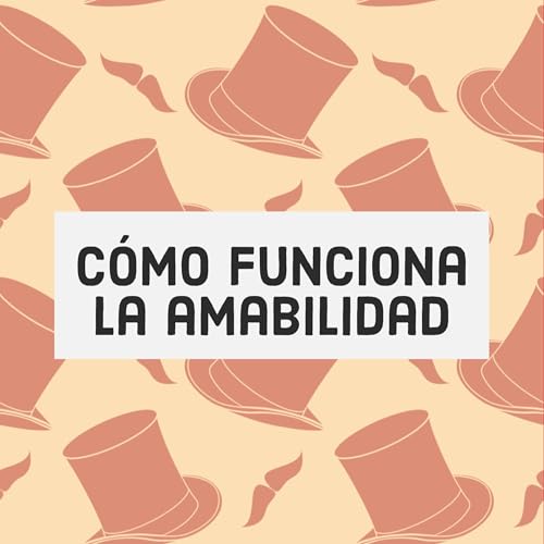 『C&oacute;mo funciona la amabilidad』のカバーアート