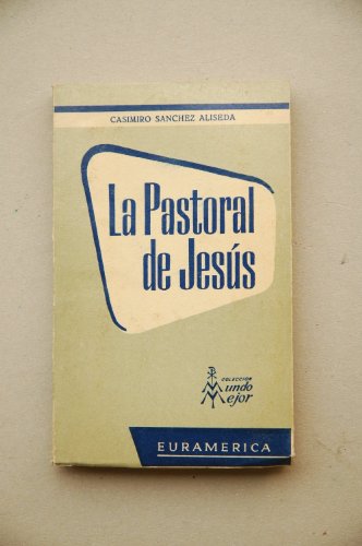 La Pastoral de Jesús / Casimiro Sánchez Aliseda