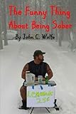 The Funny Thing About Being Sober