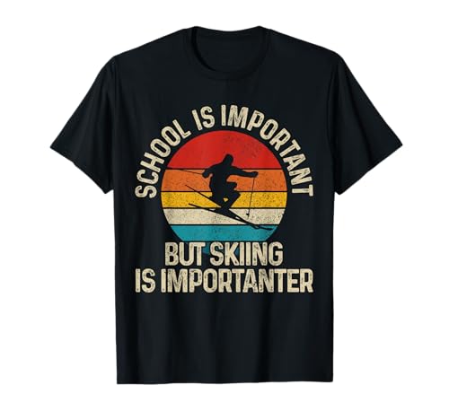 School Is Important But Skiing Is Importanter Ski Funny Gift