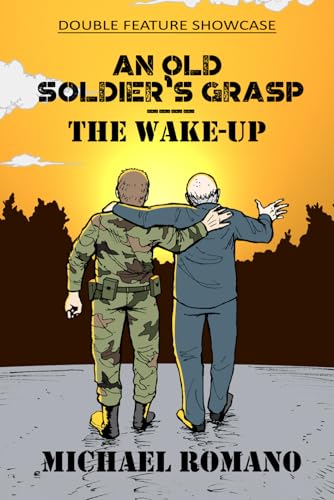 An Old Soldier’s Grasp / The Wake-Up