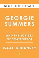 Georgie Summers and the Scribes of Scatterplot (Georgie Summers, 1) 146426497X Book Cover