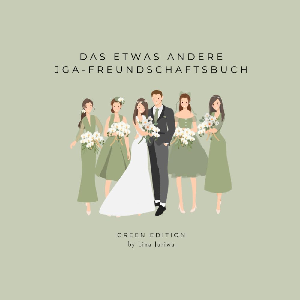 Das etwas andere JGA-Freundschaftsbuch/ Green Edition: Für bis zu 12 Freundinnen + zukünftige Braut