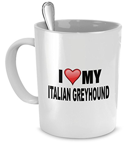 Italian Greyhound Mug &ndash; I Love My Dog Coffee Cup &ndash; Gift for Italian Greyhound Owners and Dog...