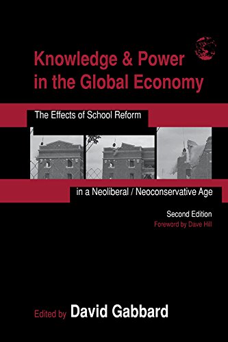 Knowledge & Power in the Global Economy: The Effects of School Reform in a Neoliberal/Neoconservative Age (Sociocultural, Political, and Historical Studies in Education)