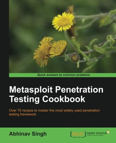 [ [ Metasploit Penetration Testing Cookbook [ METASPLOIT PENETRATION TESTING COOKBOOK BY Singh, Abhinav ( Author ) Jun-25-2012[ METASPLOIT PENETRATION TESTING COOKBOOK [ METASPLOIT PENETRATION TESTING COOKBOOK BY SINGH, ABHINAV ( AUTHOR ) JUN-25-2012 ] By