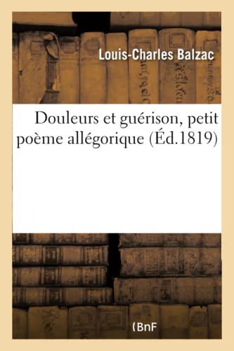 Douleurs Et Guérison, Petit Poème Allégorique (French Edition)