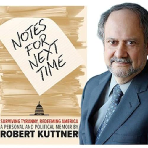 Truth To Power | Bob Kuttner | Notes For Next Time: Surviving Trump and Reviving America | 7-3-26
