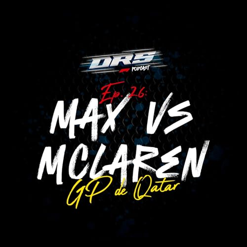 Ep. 26: Max vs McLaren - GP de Qatar