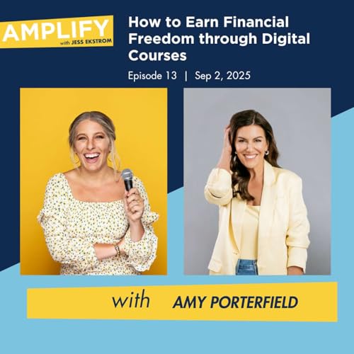 Amy Porterfield on How to Earn Financial Freedom through Digital Courses