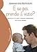 E se poi prende il vizio?: Pregiudizi culturali e bisogni irrinunciabili dei nostri bambini