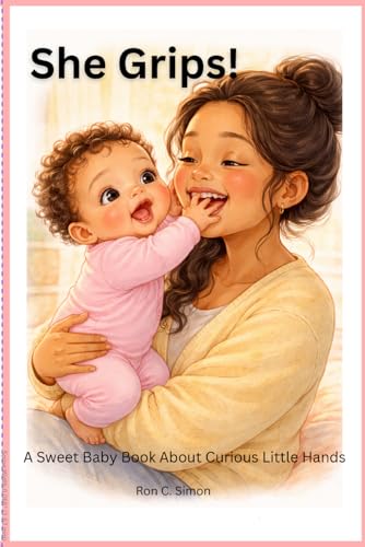 Bild: She Grips!: A Sweet Baby Book About Curious Little Hands f�r 9,99 EUR bei amazon.de