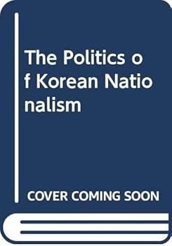 Hardcover The Politics of Korean Nationalism Book