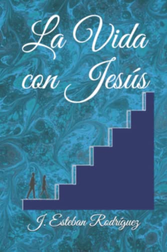 La Vida con Jesús (Spanish Edition)