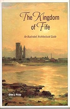 Paperback The Kingdom of Fife: An illustrated architectural guide (Architectural guides to Scotland) Book