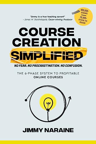 Course Creation Simplified: The 6-Phase System To Profitable Online Courses