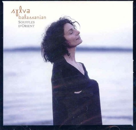 Souffles D'Orient [Audio CD] Sylva Balassanian
