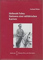 Hellmuth Felmy. Stationen Einer Militarischen Karriere: Suez Front - Reichswehr - Luftflotte II - Sonderverband F - LXVIII. Armeekorps in Griechenland 3447062991 Book Cover