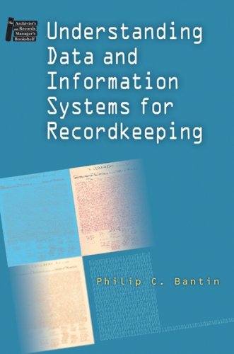  Understanding Data and Information Systems for Recordkeeping (Archivist\'s and Records Manager\'s Bookshelf) by Philip C. Bantin (2008-01-29)