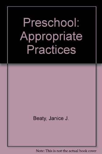 Preschool: Appropriate Practices 0030475244 Book Cover