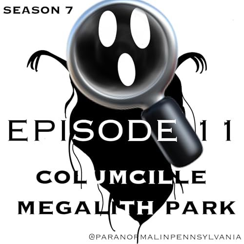 Columcille Park in Bangor, PA: Portals, Power, and Whispers Between the Stones