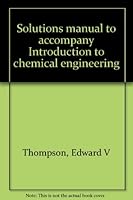 Solutions manual to accompany Introduction to chemical engineering 0070643970 Book Cover